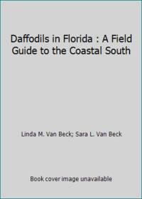 Daffodils in Florida : A Field Guide to the Coastal South