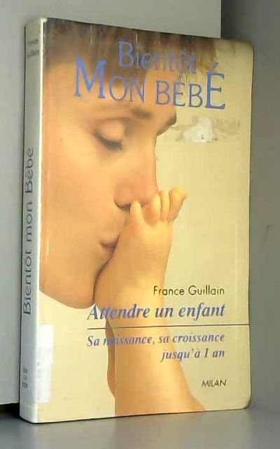 Bientot Mon Bebe Attendre Un Enfant Sa Naissance Sa Croissance Jusqu A 1 An By Robert Guillain Hardcover 1993 From Ammareal Sku C 493 481 Bientot Mon Bebe Attendre Un Enfant Sa Naissance Sa Croissance Jusqu A 1 An By Robert Guillain Hardcover 1993 From Ammareal Sku C 493 481