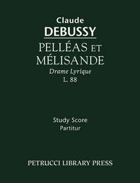 Pelleas et Melisande, CD 93 / L 88