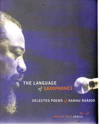 The Language of Saxophones: Selected Poems of Kamau Daaood