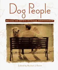 Dog People : Writers and Artists on Canine Companionship