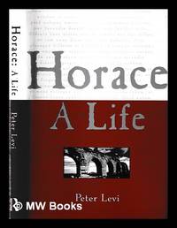 Horace : a life / Peter Levi