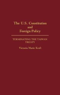 The U.S. Constitution and Foreign Policy: Terminating the Taiwan Treaty