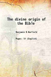 The divine origin of the Bible 1882