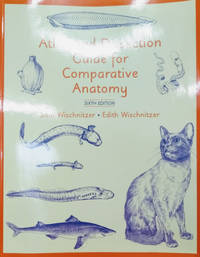 Atlas and Dissection Guide for Comparative Anatomy by Wischnitzer, Saul; Wischnitzer, Edith - 2007