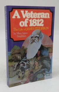 cover of A Veteran of 1812: The Life of James Fitzgibbon