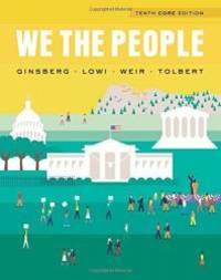 We the People (Core Tenth Edition) by Ginsberg, Benjamin - 2014-12-15