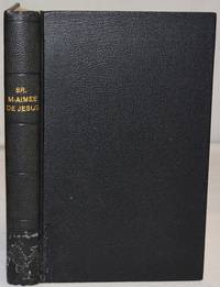 Vie Abr&eacute;g&eacute;e De Soeur Marie-Aim&eacute;e De J&eacute;sus, Religieuse Carm&eacute;lite Du Monast&egrave;re De Sainte Th&eacute;r&egrave;se De L&#39;Avenue De Saxe. &agrave; Paris : Morte En Odeur De Saintet&eacute; Le 4 Mai 1874 - 