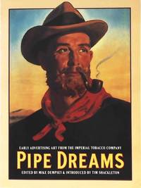 Pipe Dreams: Early Advertising Art from the Imperial Tobacco Company by  Dempsey, Mike | Paperback | 1982 | Pavilion Books | 9780907516125