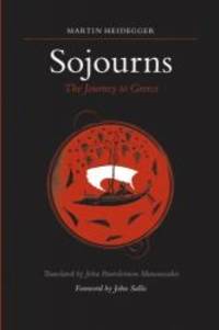 Sojourns: The Journey to Greece (SUNY Series in Contemporary Continental Philosophy) by Martin Heidegger - 2005-04-01