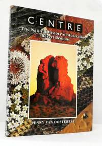 cover of The Centre: The Natural History of Australia's Desert Regions