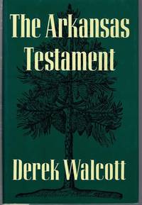 The Arkansas Testament by WALCOTT, Derek - 1987