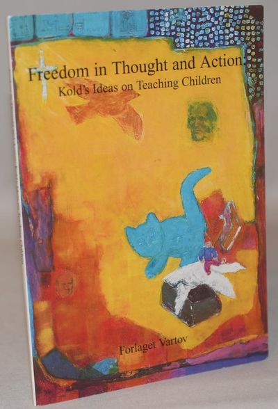 Freedom in thought and action - Kold's ideas on…