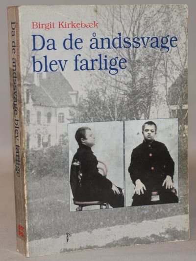 Da de åndssvage blev farlige.