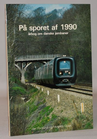 PÅ sporet af 1990 - Årbog om danske jernbaner.