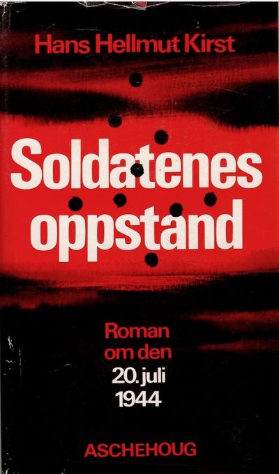 Soldatenes oppstand. Roman om den 20. juli 1944.…
