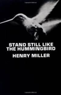 Stand Still Like the Hummingbird (New Directions Paperbook) by Henry Miller - 2003-07-01