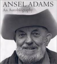 Ansel Adams: An Autobiography by Ansel Adams - 1985-05-03