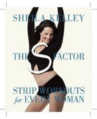 The S Factor: Strip Workouts for Every Woman by Sheila Kelley - 2003-08-03