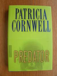 Predator by Patricia Cornwell - First edition first printing - 2005 - from Scene of the Crime Books, IOBA (SKU: biblio16122)