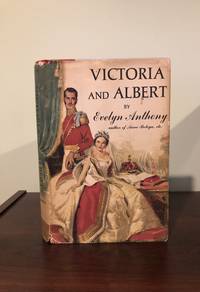 Victoria and Albert by Evelyn Anthony - 1958