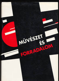 Muveszet Es Forradalom - Art And Revolution Orosz-Szovjet Uveszet 1910 - 1932, Russian - Soviet...