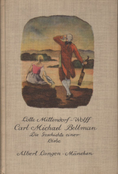 CARL MICHAEL BELLMAN. Die geschichte einer Liebe.