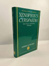 Xenophon's Cyropaedia: Style, Genre, and Literary Technique (Oxford Classical Monographs)