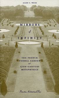 image of Mirrors of Infinity; The French Formal Garden and 17th-Century Metaphysics
