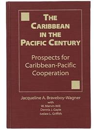 The Caribbean in the Pacific Century: Prospects for Caribbean-Pacific Cooperation
