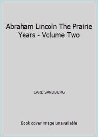 image of Abraham Lincoln The Prairie Years - Volume Two