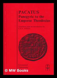 Pacatus : Panegyric to the Emperor Theodosius / Pacatus ; translated with an introduction by C.E.V. Nixon by Pacatus Drepanius, Latinus - 1987