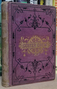 Coster Grew; or, The Young Machinist by George Taylor - First Edition - N.D. - from Parigi Books, ABAA/ILAB (SKU: 31910)