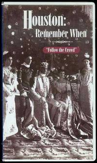image of Houston: Rember When Part Four: Follow the Crowd