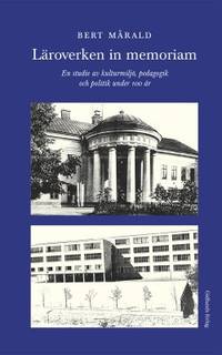 Läroverken in memoriam En studie av kulturmiljö,…