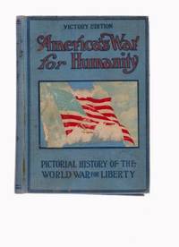 image of America's War for Humanity; Pictorial History of the World War for Liberty