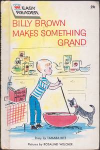 Billy Brown Makes Something Grand (Easy Reader) by Tamara Kitt - First Edition - 1961 - from Books of the World (SKU: RWARE0000002983)