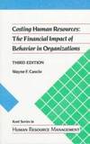 Costing Human Resources: The Financial Impact of Behavior in Organizations (Kent Series in Human Resource Management) by Wayne F. Cascio - 1991-03-02