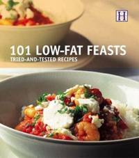 101 Low-Fat Feasts : Tried-and-Tested Recipes
