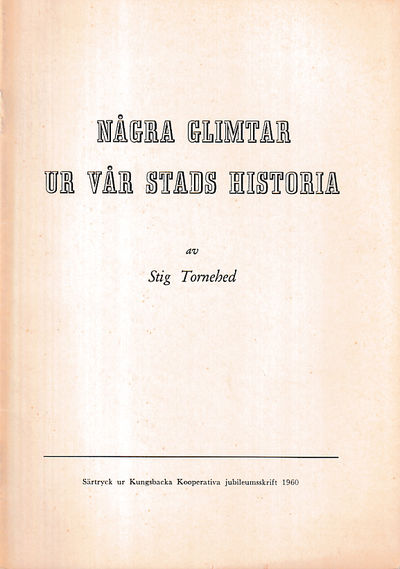 Några glimtar ur vår stads historia [= rubrik].