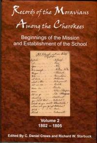 cover of Records Of The Moravians Among The Cherokees: Beginnings Of The Mission And Establishment Of The School: Volume 2, 1802-1805