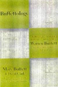 Buffettology : The Previously Unexplained Techniques That Have Made Warren Buffett the World's Most Famous Investor