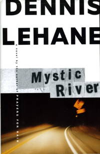 MYSTIC RIVER. by Lehane, Dennis - 2001.