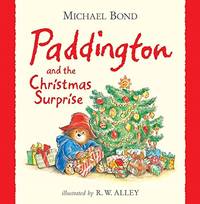 Paddington and the Christmas Surprise by Bond, Michael