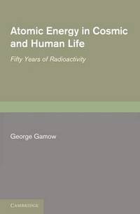 Atomic Energy in Cosmic and Human Life: Fifty Years of Radioactivity