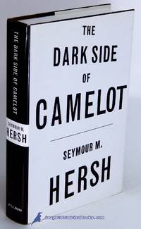 The Dark Side of Camelot by HERSH, Seymour M - 1997