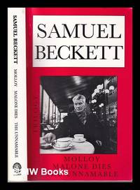 cover of Molloy : Malone dies ; The unnamable / Samuel Beckett