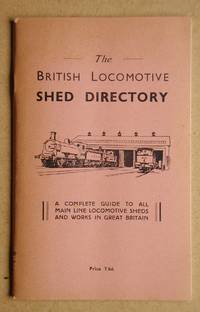 The British Locomotive Shed Directory. by Grimsley, R. S. Compiled By - 1947
