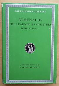 Athenaeus: The Learned Banqueters, V, Books 10.420e-11 (274)