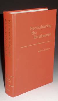 Reconsidering the Renaissance; Papers from the Twenty-first Annual Conference of Medieval and Renaissance Texts &amp; Studies by Di Cesare, Mario - 1996